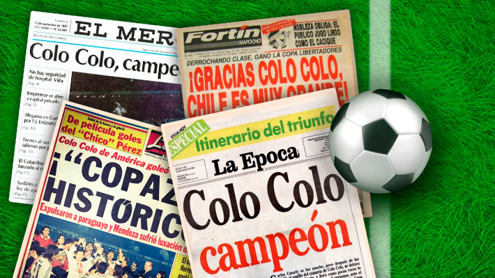 Las históricas portadas y lo que pasaba en Chile y el mundo cuando Colo Colo conquistó la Libertadores hace 29 años