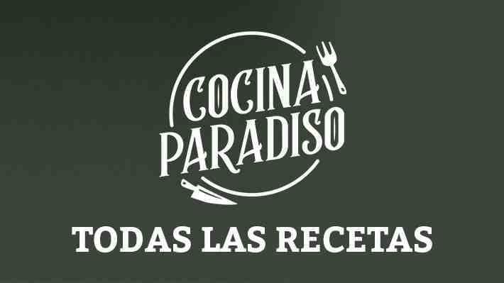 Revisa una a una todas las recetas y sabrosos detalles de Cocina Paradiso