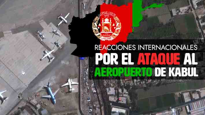 Que "paguen", "absolutamente ruin", "cobardes e inhumanos": Las reacciones internacionales por el ataque en Kabul
