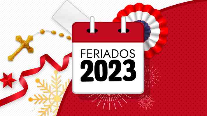 Ad portas del Año Nuevo: Revisa aquí el calendario de feriados que tendrá el 2023 y los nueve fines de semana largos
