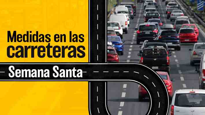 Conoce las medidas que regirán en las autopistas para el regreso de vehículos en el cierre de Semana Santa