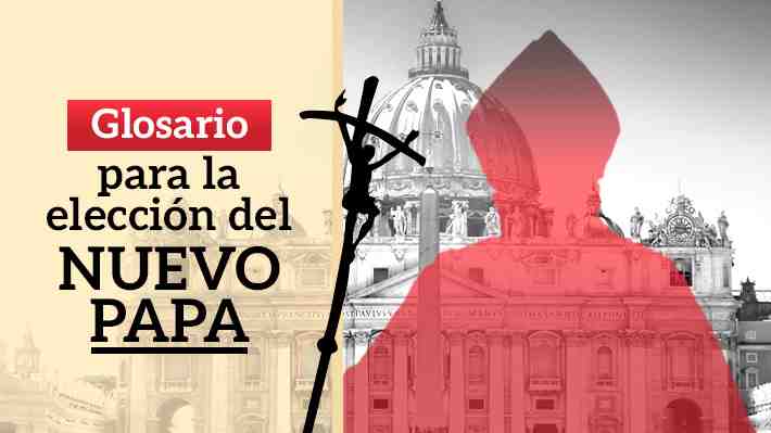 "Habemus papam", "camarlengo", "cónclave"...: Conceptos para entender la designación del nuevo papa