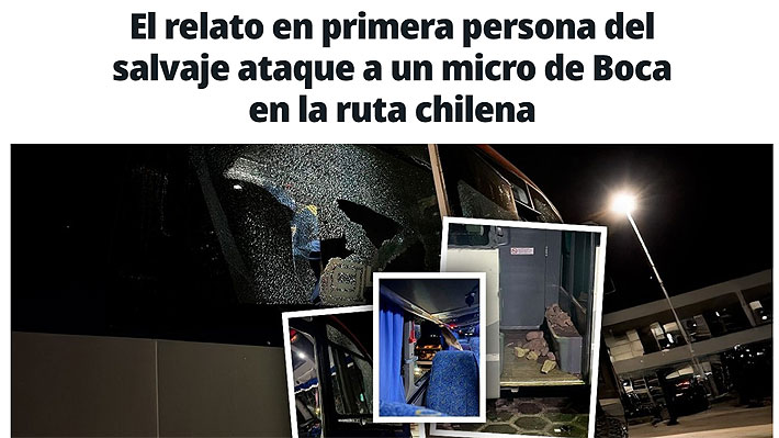 El fuerte relato del ataque que sufrió un bus con hinchas de Boca tras la visita a la UC por la Libertadores